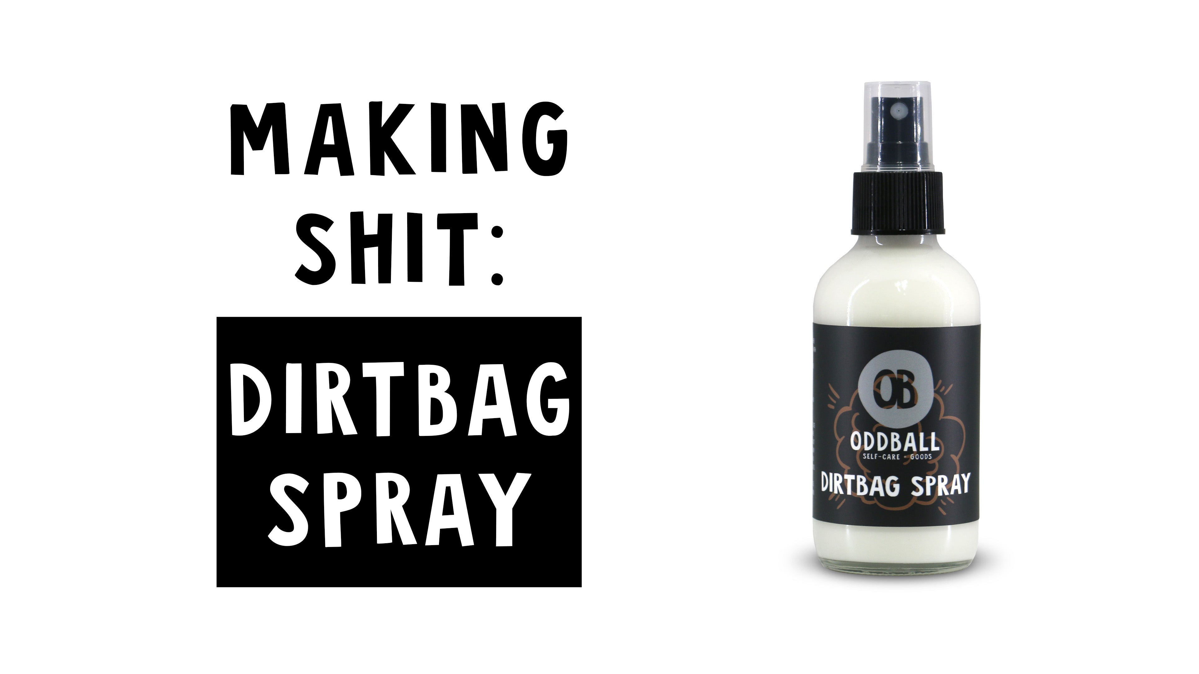 Load video: Making Shit: Dirtbag Spray